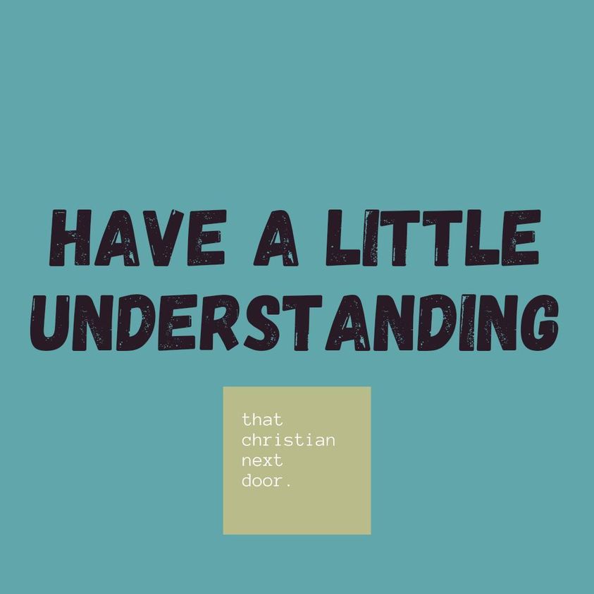 Have a Little&nbsp;Understanding