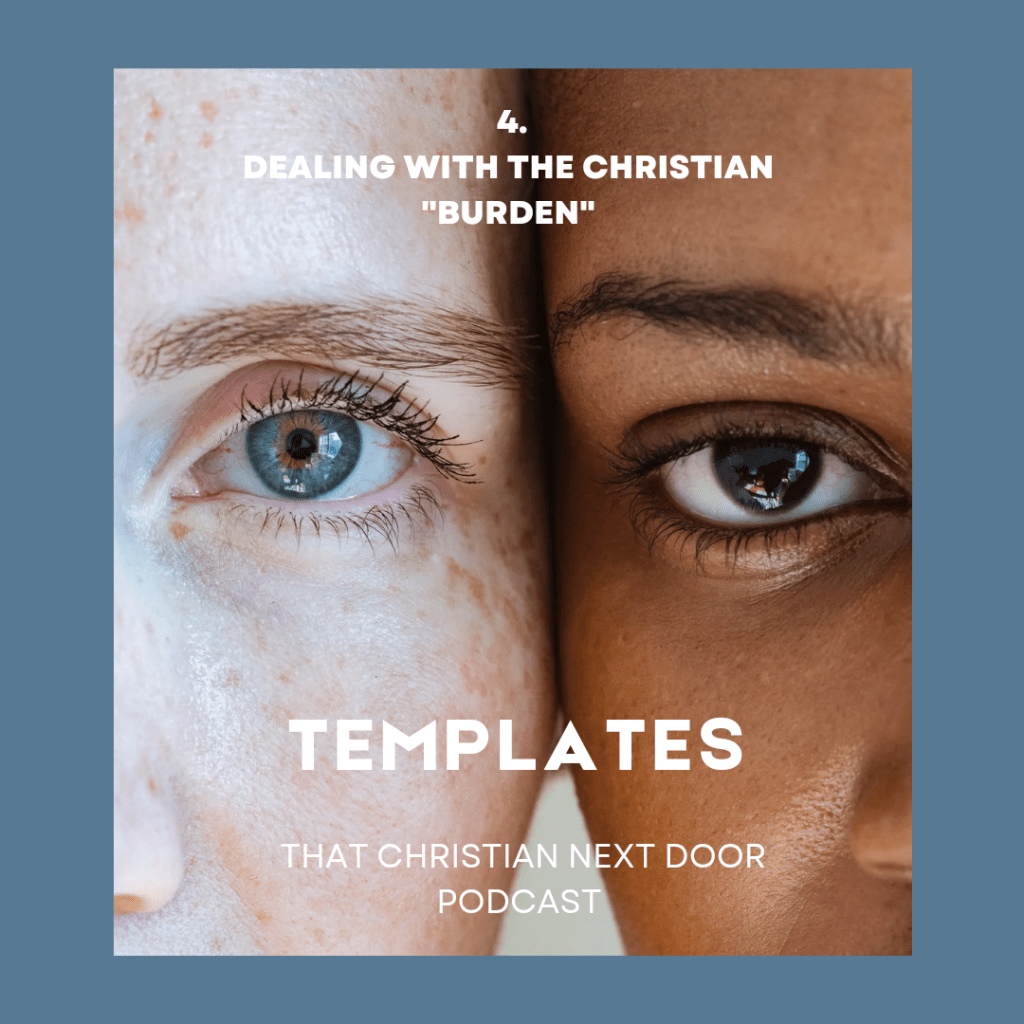 Dealing with the Christian “Burden”