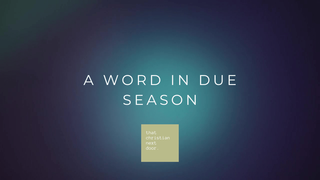 A Word in Due&nbsp;Season